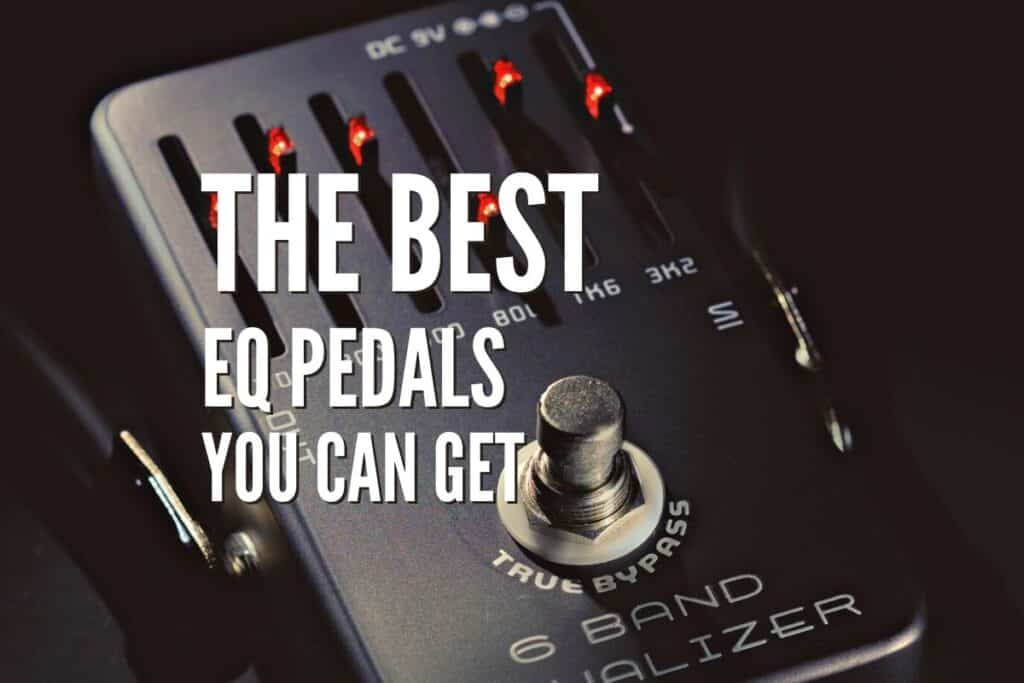 The 15 Best EQ Pedals You Can Get In 2024 Rock Guitar Universe