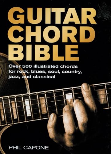 Guitar Chord Bible: Over 500 Illustrated Chords for Rock, Blues, Soul,...