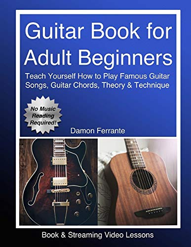 Guitar Book for Adult Beginners: Teach Yourself How to Play Famous...