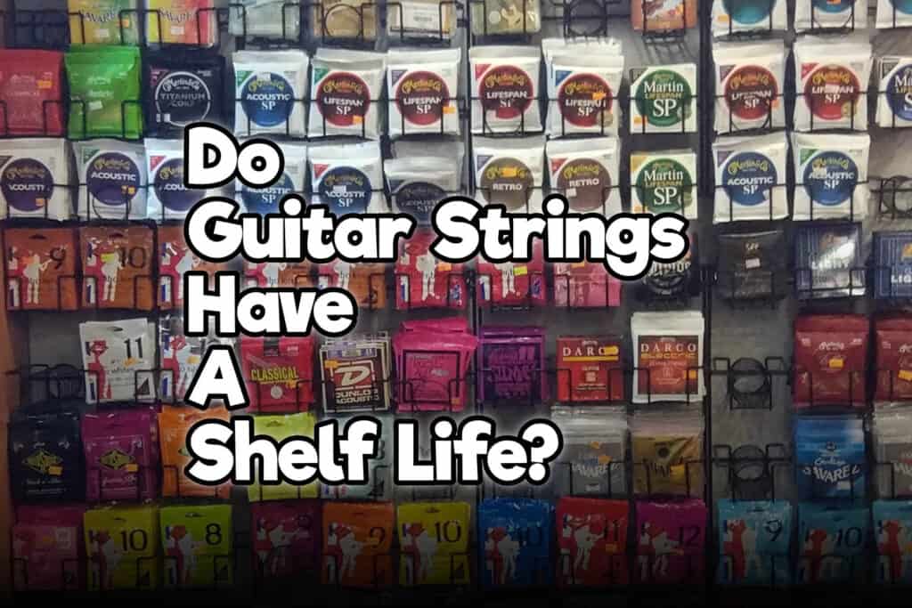 Do Guitar Strings Have A Shelf Life? Rock Guitar Universe