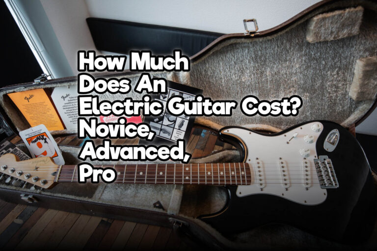 How Much Does An Electric Guitar Cost? Novice, Advanced, Pro Rock