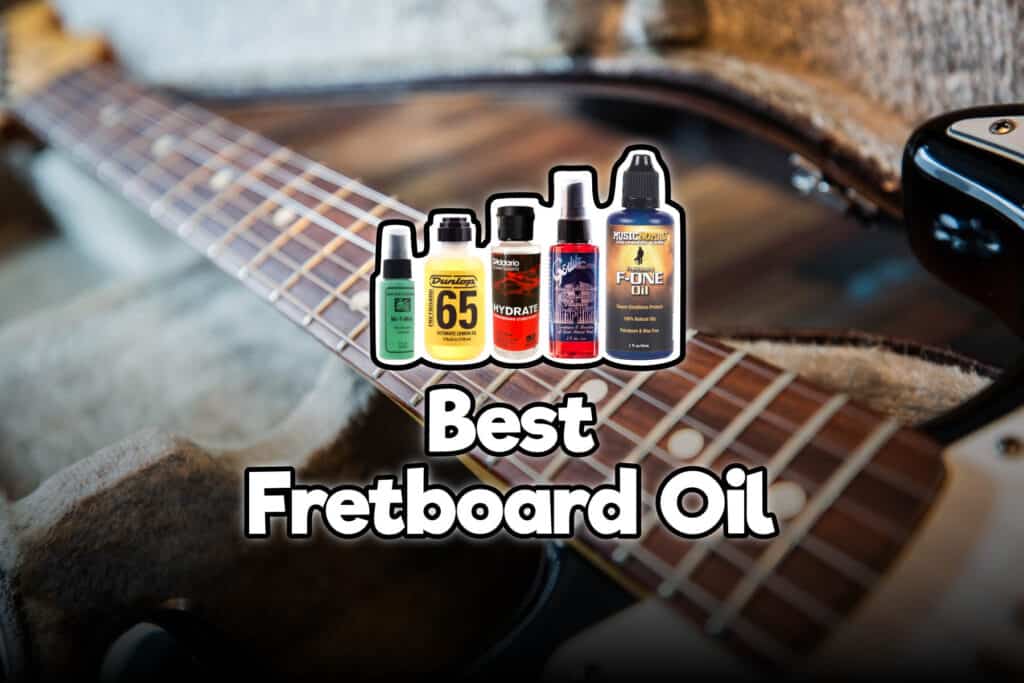 Best Fretboard Oil – How, When, On What To Apply It – Rock Guitar Universe