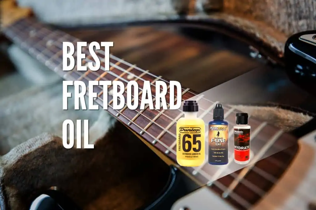 6 Best Fretboard Oils & Conditioners For Guitar Necks
