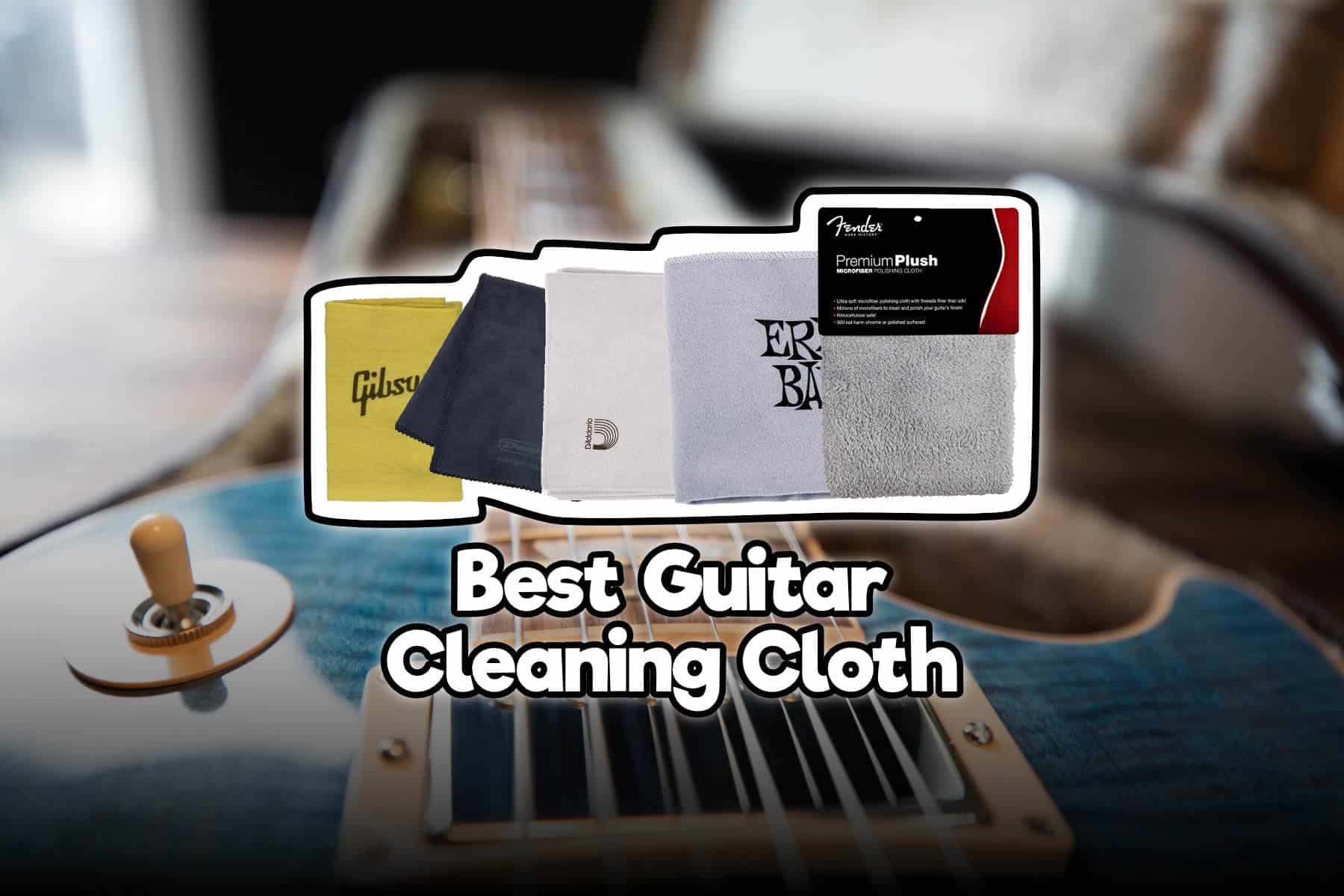 Best Guitar Cleaning Cloth Rock Guitar Universe