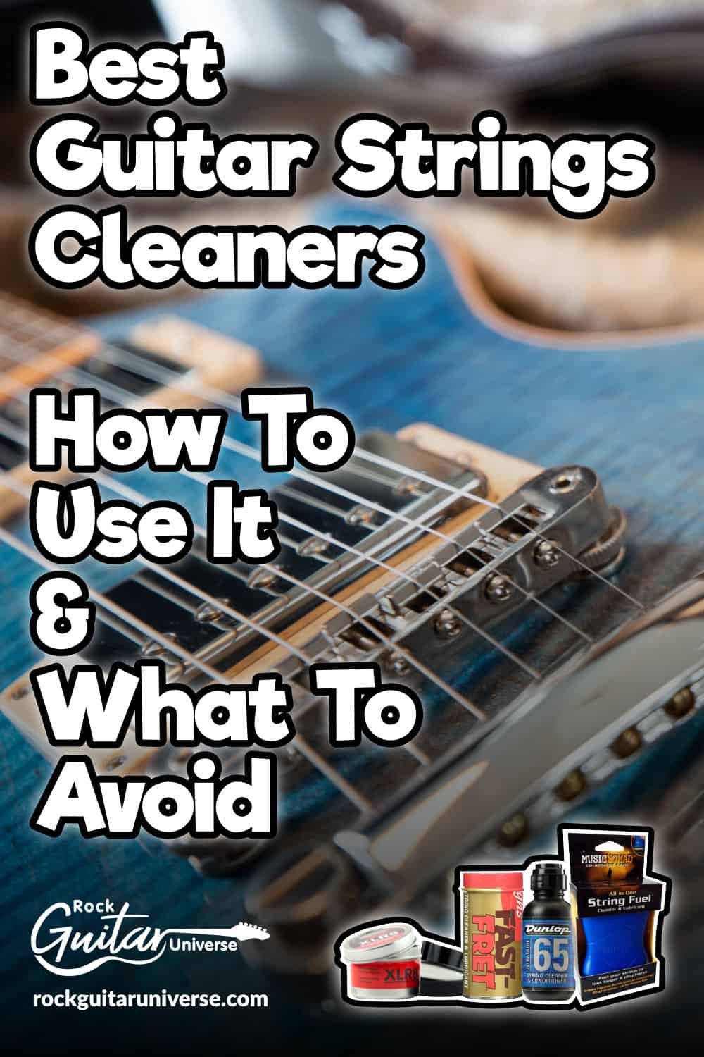 best guitar strings cleaners pintrest Rock Guitar Universe