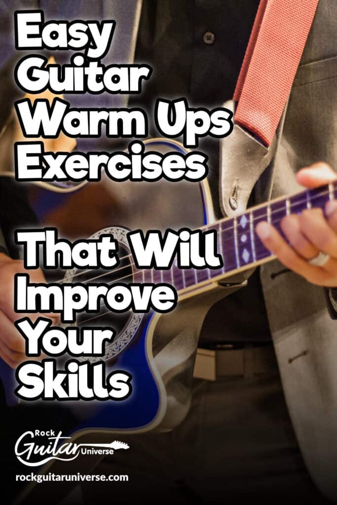 Easy Guitar Warm Ups Exercises That Will Improve Your Skills Rock