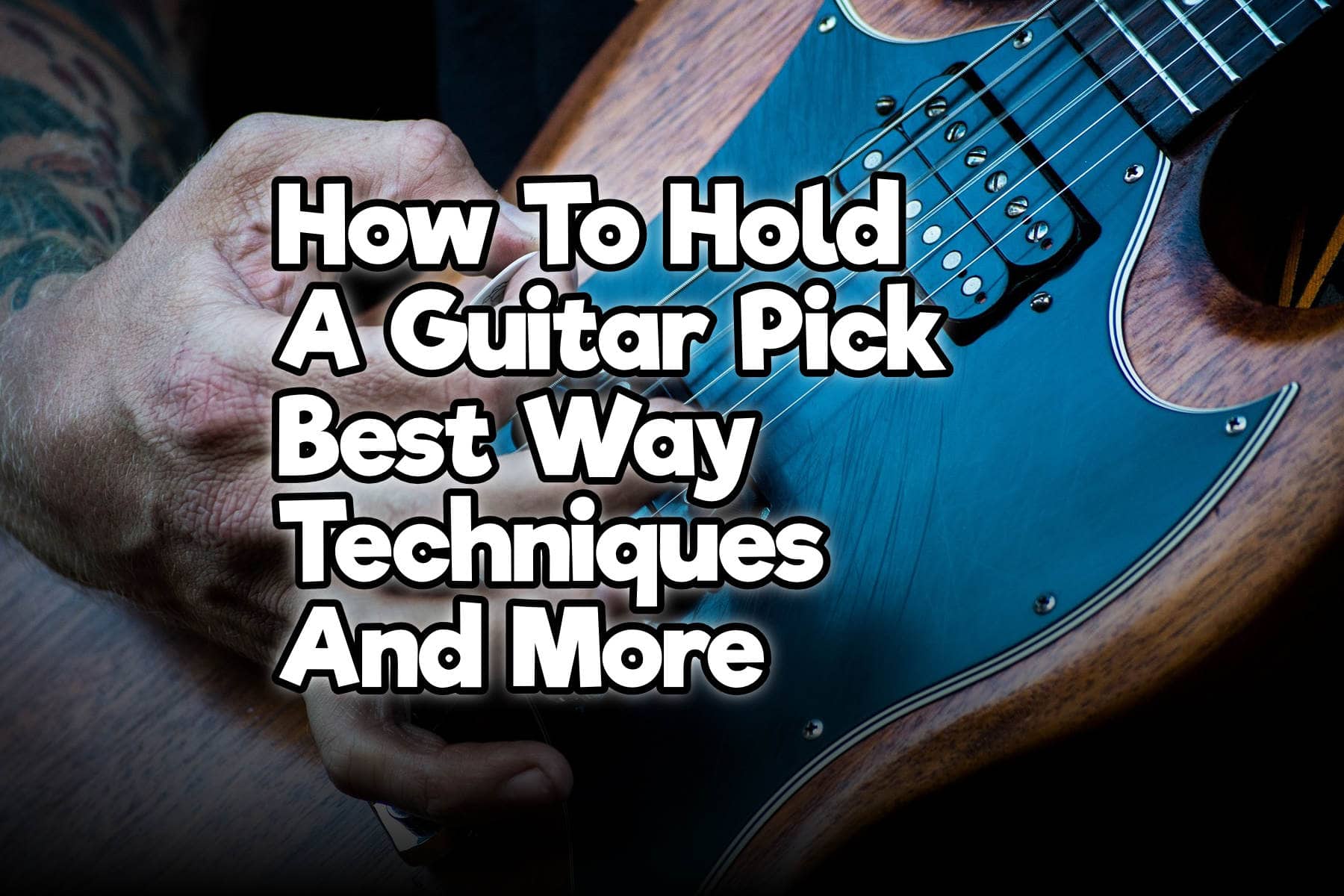 How To Hold A Guitar Pick Best Way Techniques And More Rock Guitar Universe