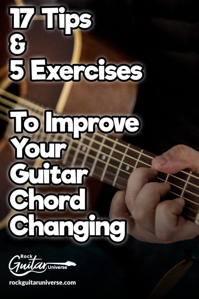 17 Tips & 5 Exercises To Improve Your Guitar Chord Changing Rock