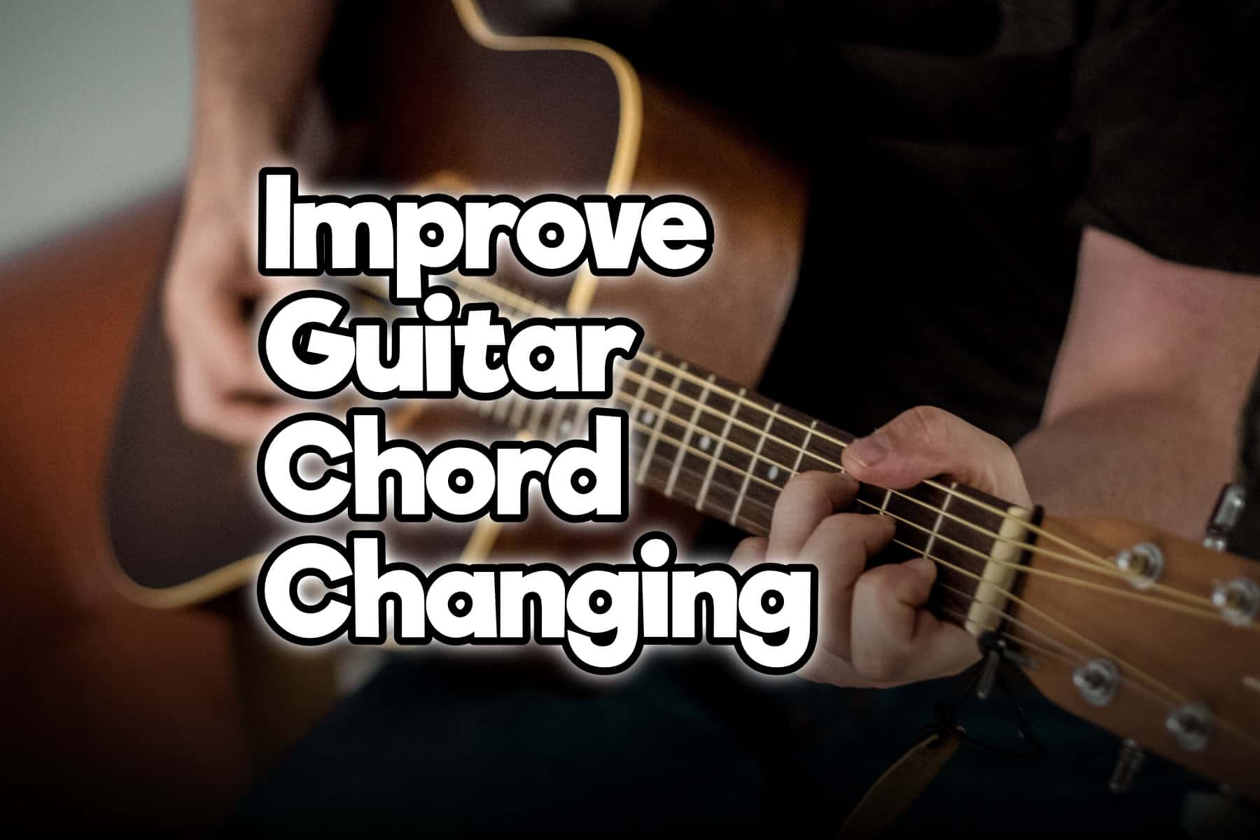 17 Tips 5 Exercises To Improve Your Guitar Chord Changing Rock Guitar Universe