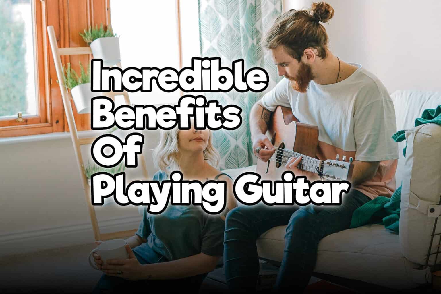 15 Incredible Benefits Of Playing Guitar You Must Know – Rock Guitar 