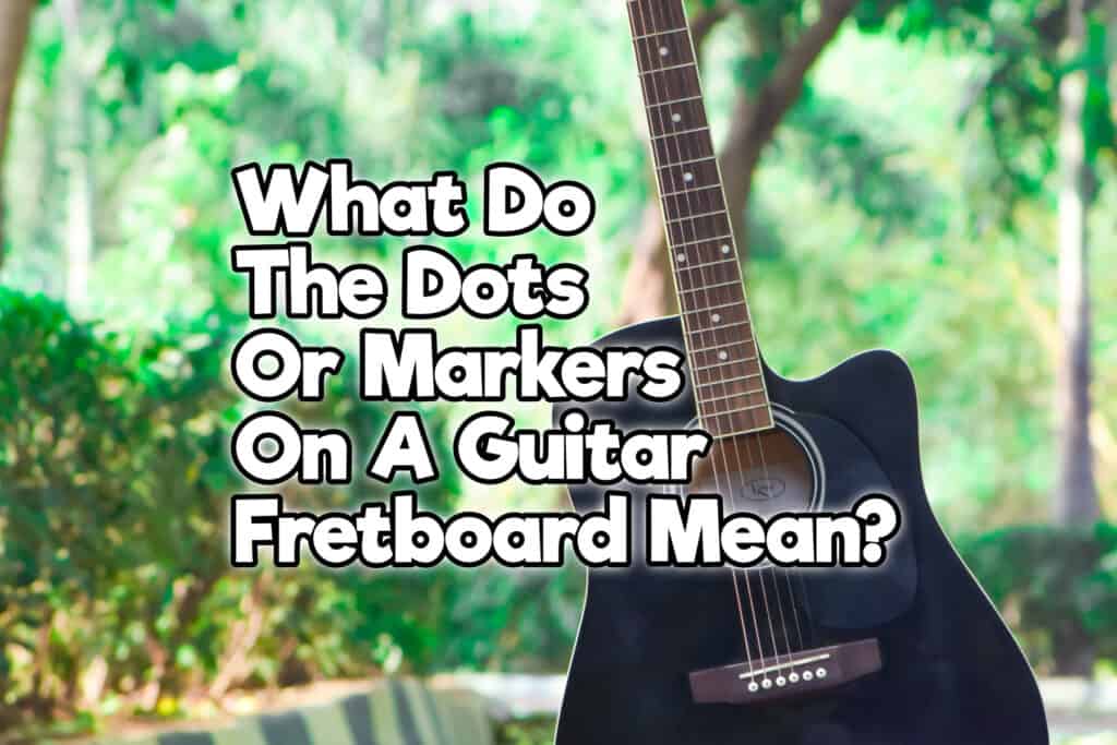 What Do The Dots Or Markers On A Guitar Fretboard Mean Rock Guitar 