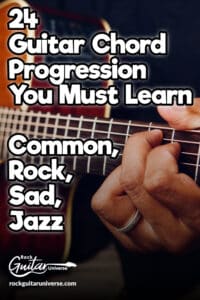 24 Guitar Chord Progression You Must Learn (Common, Rock, Sad, Jazz ...