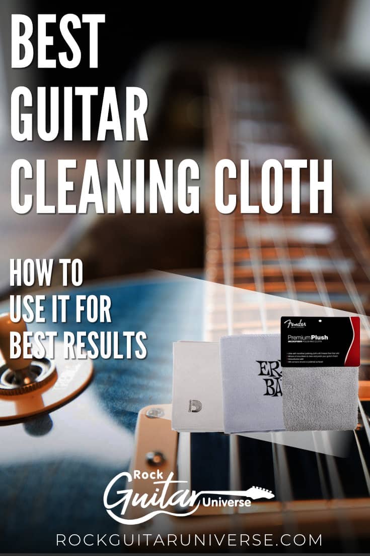 Best Guitar Cleaning Cloth & How To Use It For Best Results Rock