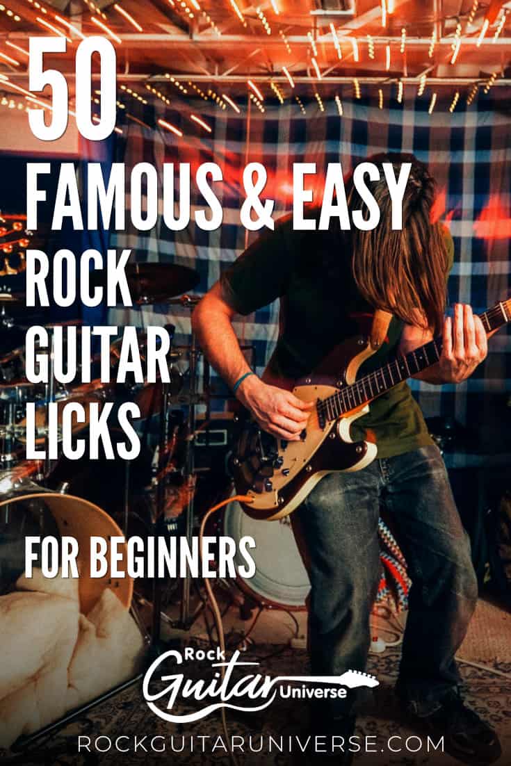 50 Famous & Easy Rock Guitar Licks For Beginners Rock Guitar Universe