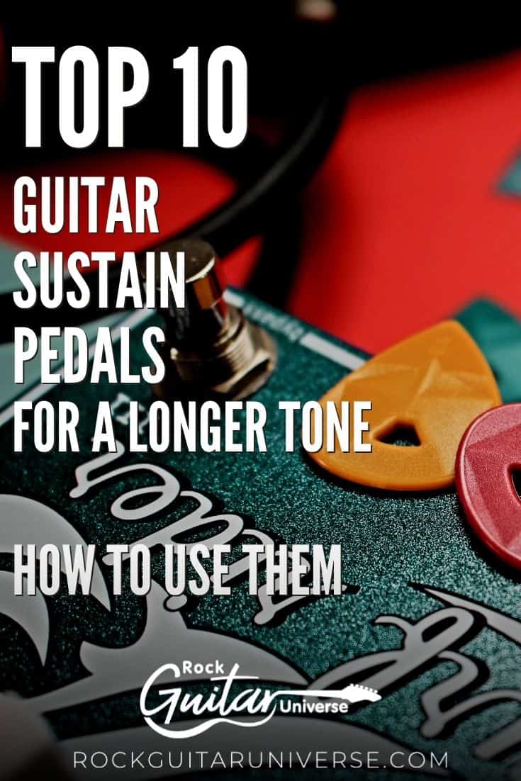 Top 10 Guitar Sustain Pedals For A Longer Tone & How To Use Them Rock Guitar Universe