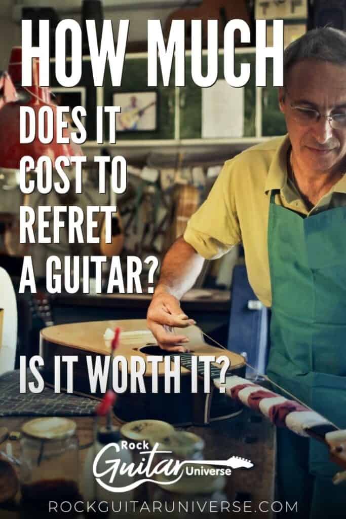 How Much Does It Cost to Refret an Electric Guitar  