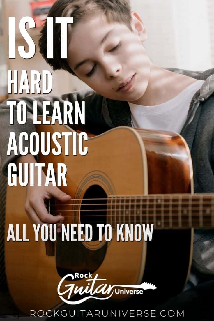Is It Hard To Learn Acoustic Guitar? All You Need To Know Rock Guitar