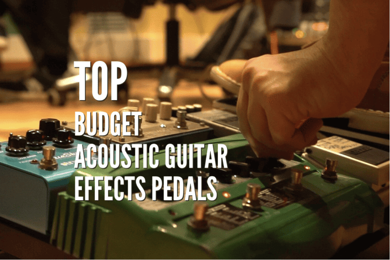 Top 20 Budget Acoustic Guitar Effects Pedals Under 50, 100, 150