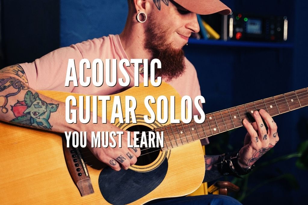 Top 35 Acoustic Guitar Solos You Must Learn – Tabs Included – Rock Guitar  Universe
