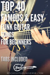Top 40 Famous&Easy Funk Guitar Songs For Beginners – Tabs Included ...
