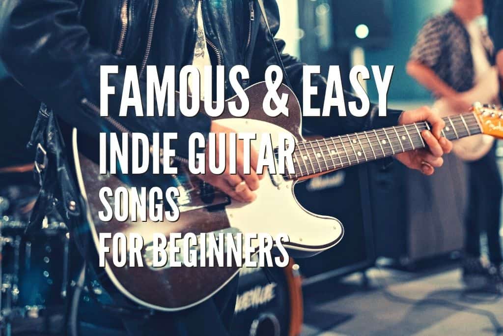 15 Alternative/Indie Songs for Guitar with Chords