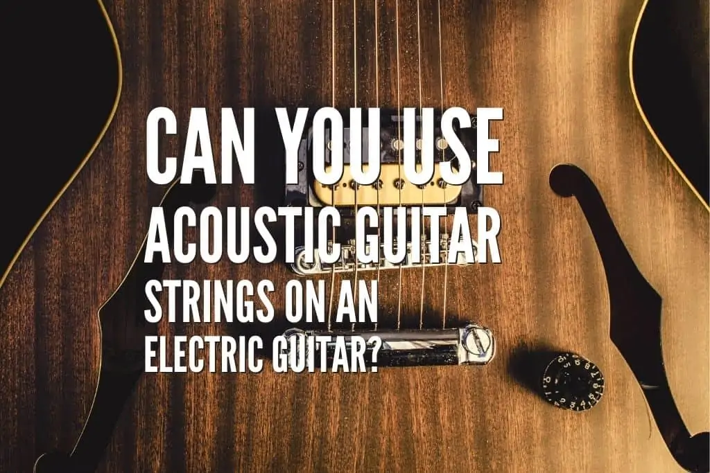 What do Electric Guitar Strings Sound like on an Acoustic Guitar?