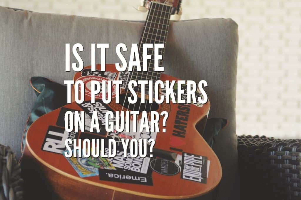 Is It Safe To Put Stickers On A Guitar Should You Rock Guitar