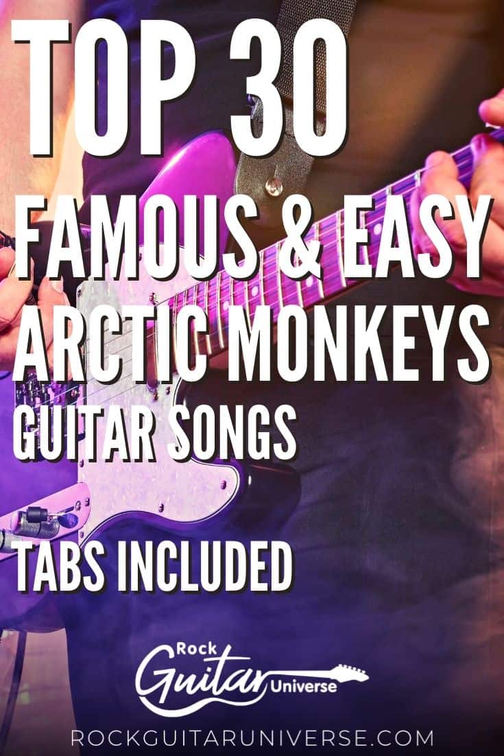 Top 30 Famous&Easy Arctic Monkeys Guitar Songs – Tabs Included – Rock ...