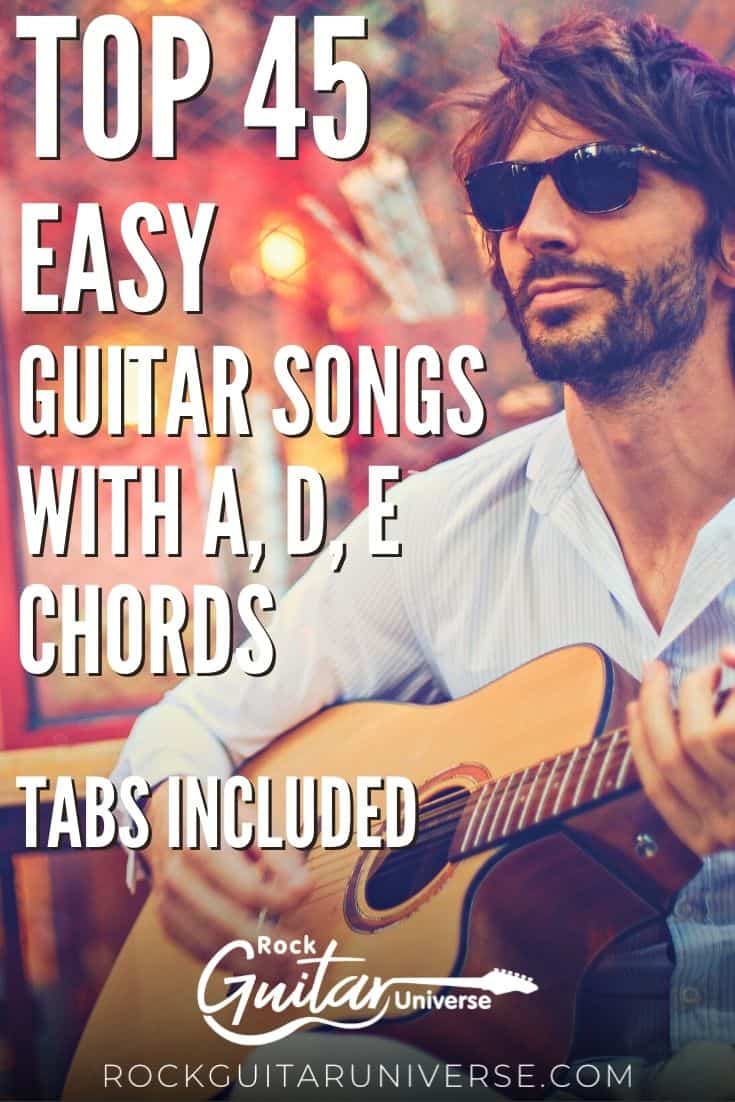 Top 45 Easy Guitar Songs With A, D, E Chords – Tabs Included – Rock ...