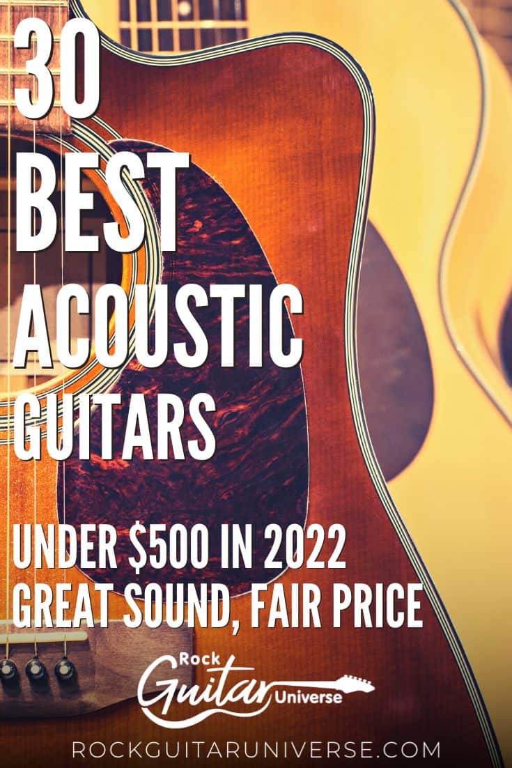 Best 30 Acoustic Guitars Under 500 In 2022 Great Sound, Fair Price Rock Guitar Universe