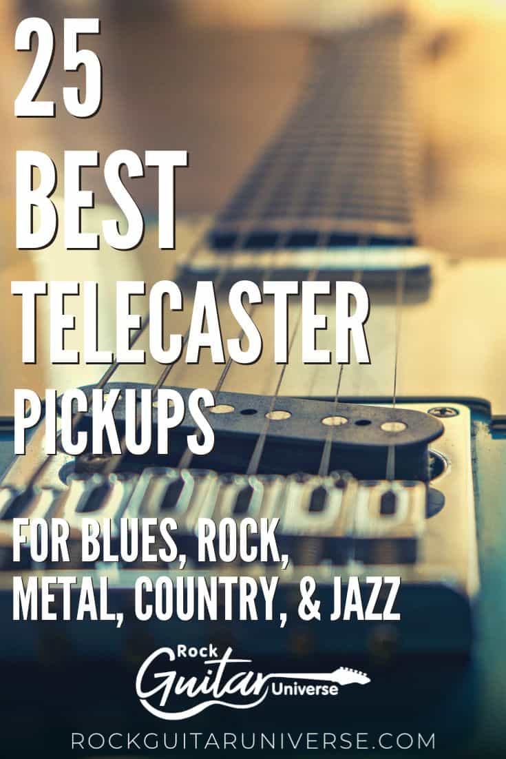 25 Best Telecaster Pickups For Blues, Rock, Country, Jazz Rock Guitar