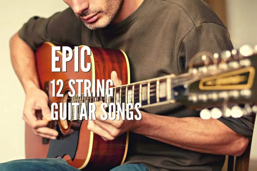 The Ultimate Collection of the Best 12 String Guitar Songs