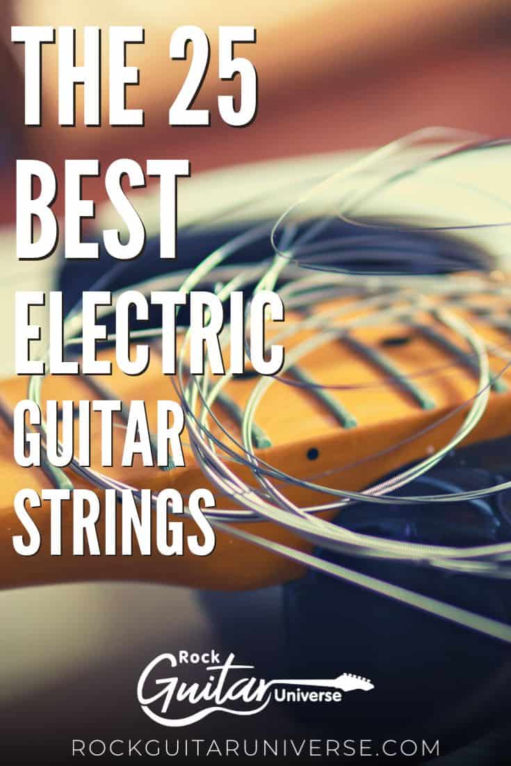 The 25 Best Electric Guitar Strings In 2022 Rock Guitar Universe