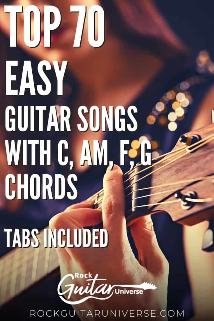 Top 70 Easy Guitar Songs With C, Am, F, G Chords – Tabs Included – Rock ...