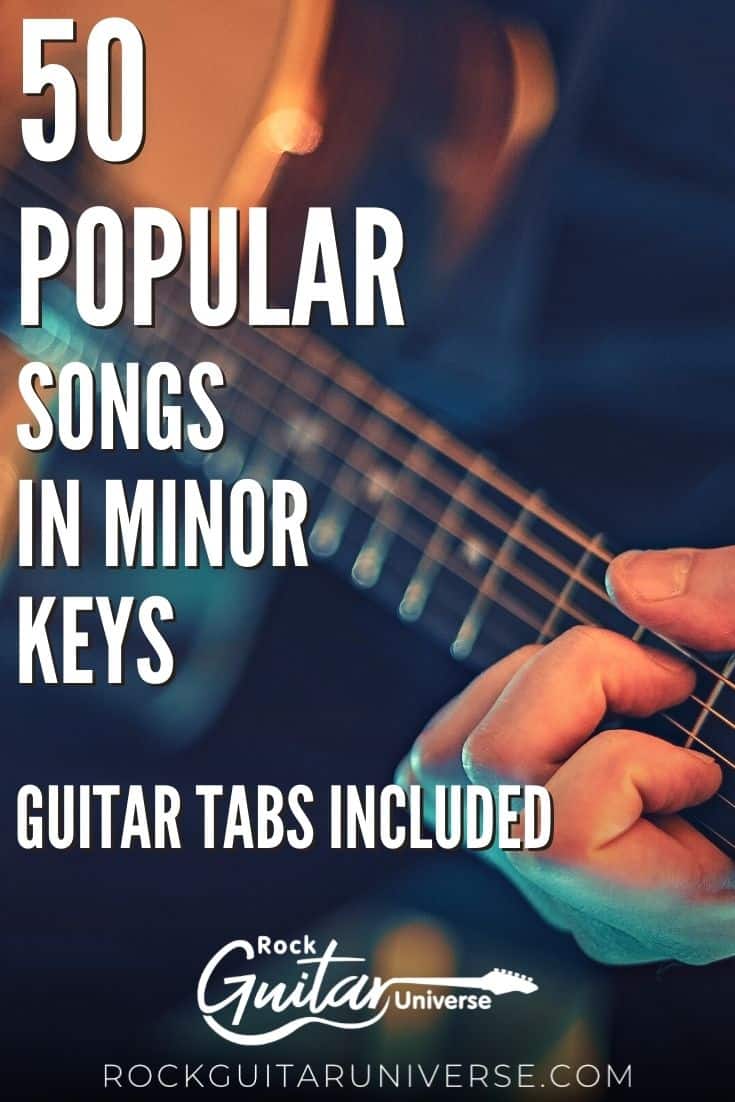 50 Popular Songs In Minor Keys – Guitar Tabs Included – Rock Guitar ...