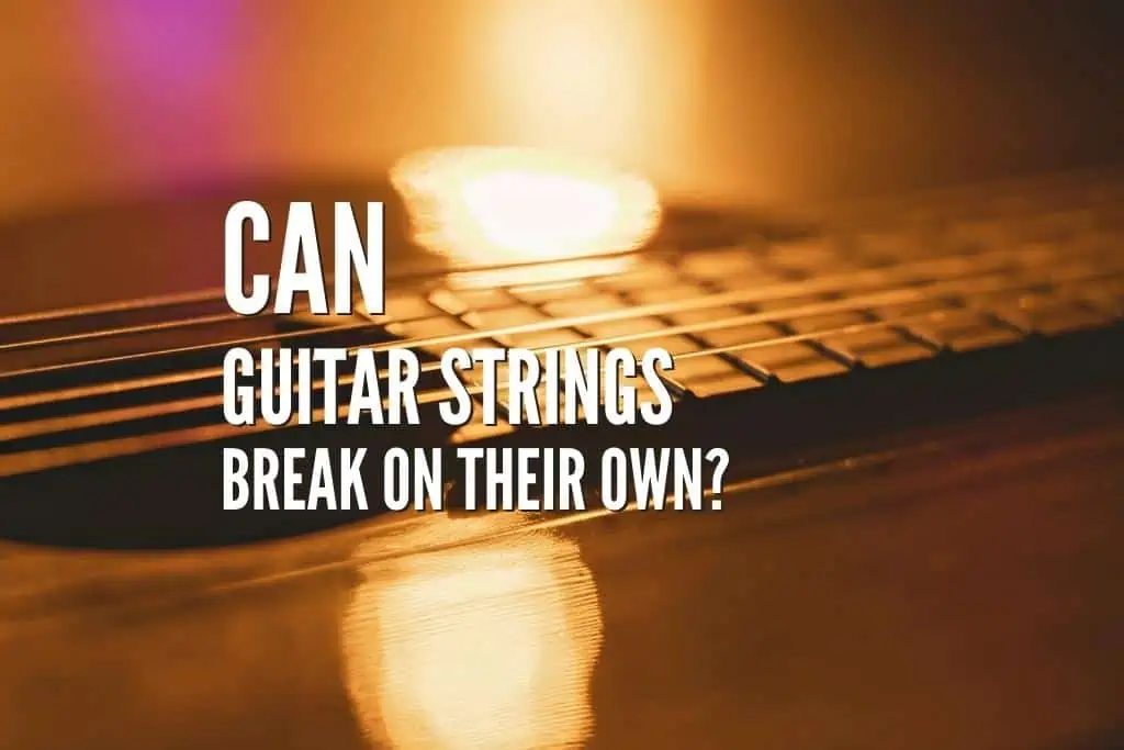 Reasons Why Your Guitar Strings are Breaking