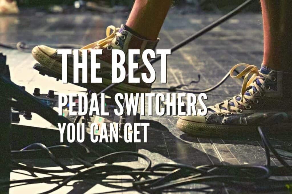 The 15 Best Guitar Pedal Switchers You Can Get In 2024 Rock Guitar