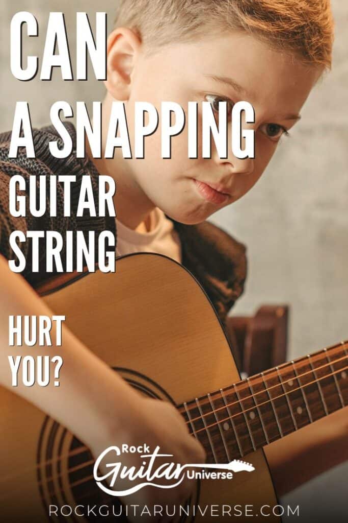 Can a Snapping Guitar String Hurt You? Rock Guitar Universe