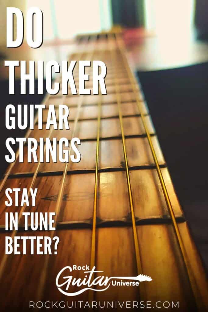 Do Thicker Guitar Strings Stay in Tune Better? Rock Guitar Universe