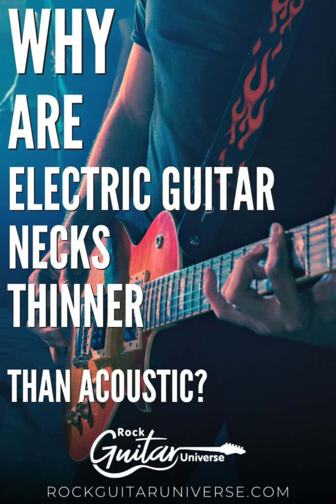 Why Are Electric Guitar Necks Thinner Than Acoustic? Rock Guitar Universe