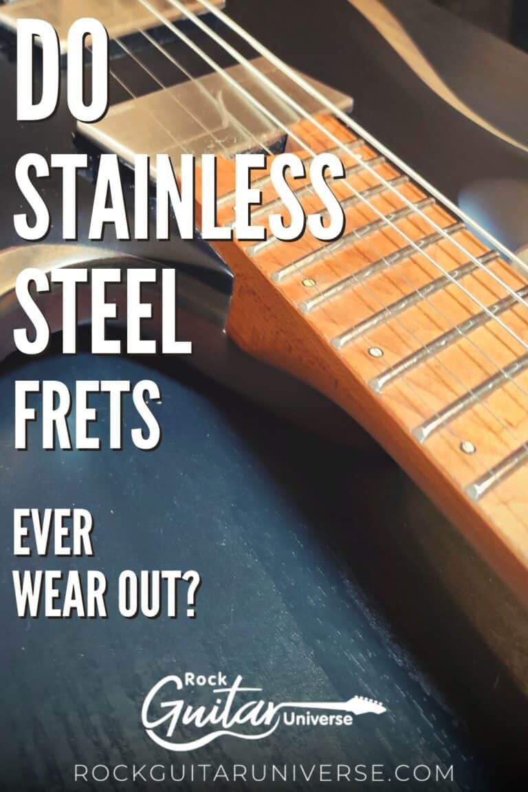 Do Stainless Steel Frets Ever Wear Out? Rock Guitar Universe