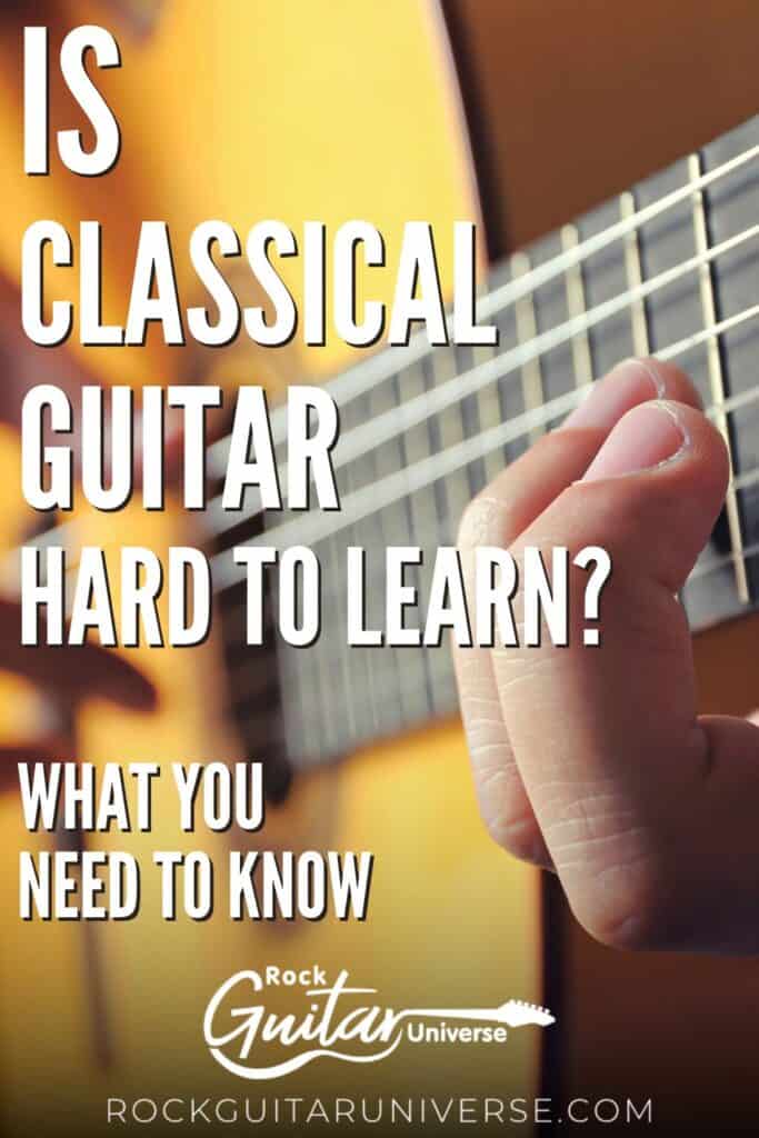 Is Classical Guitar Hard to Learn? What You Need to Know – Rock Guitar ...