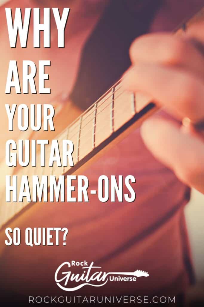 Why Are Your Guitar HammerOns So Quiet? Rock Guitar Universe