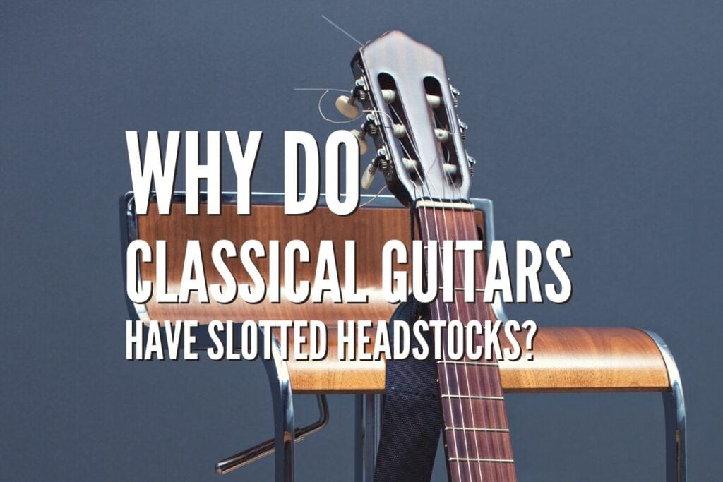 Why Do Classical Guitars Have Slotted Headstocks? Rock Guitar Universe