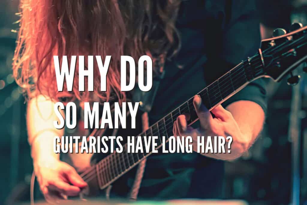 Why Do So Many Guitarists Have Long Hair? Rock Guitar Universe