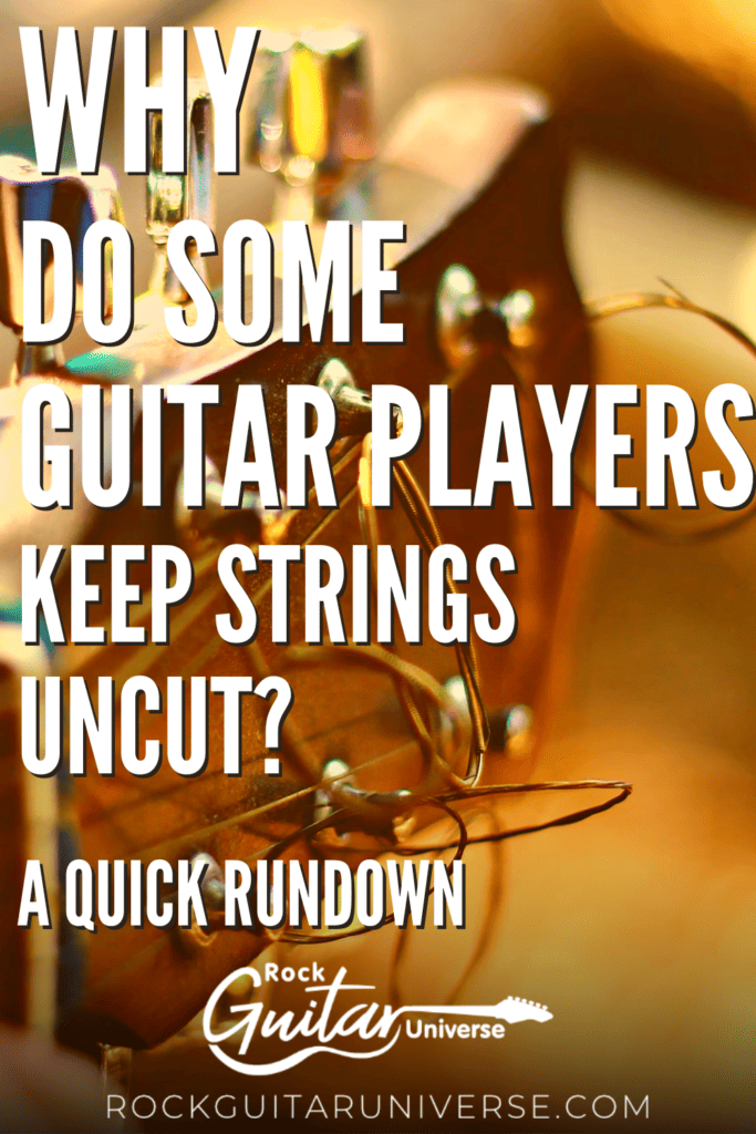 Why Do Some Guitar Players Keep Strings Uncut? A Quick Rundown – Rock ...