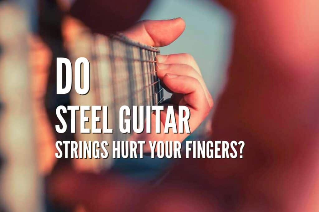 Do Steel Guitar Strings Hurt Your Fingers Quick Insights Rock