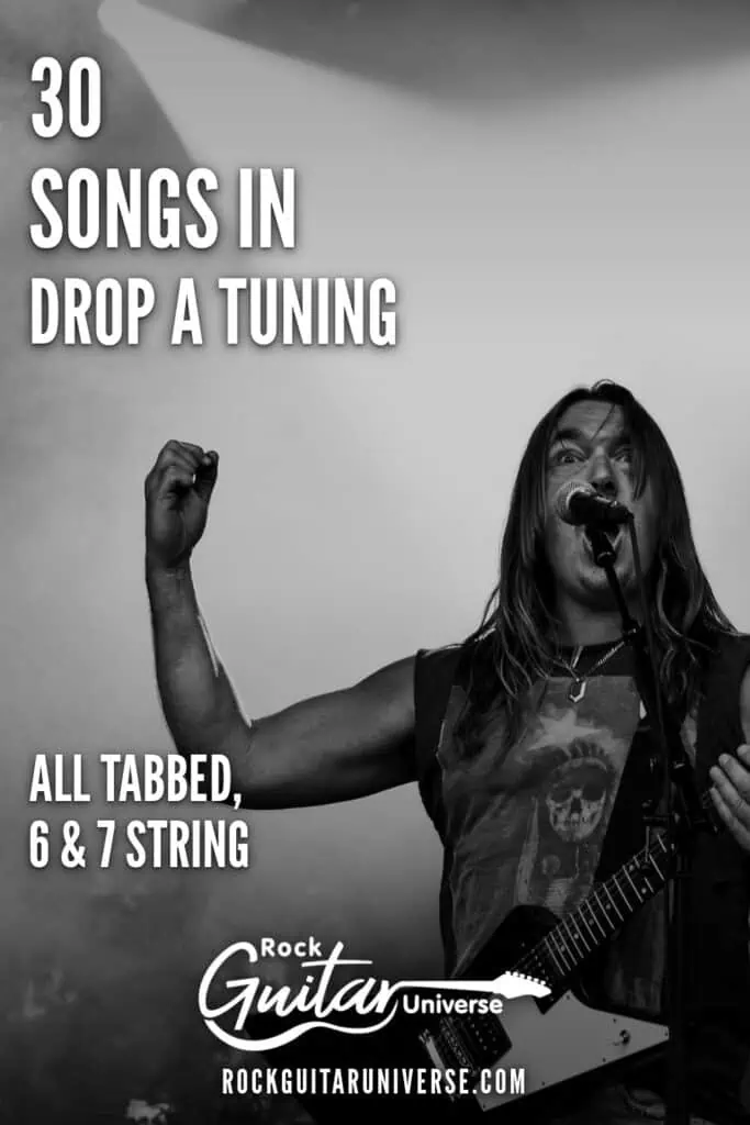 30 songs in drop A tuning, all tabbed, 6 and 7 string. Rock Guitar Universe.