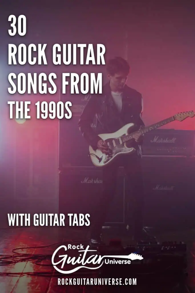 30 rock guitar songs from the 1990s, with guitar tabs. Rock Guitar Universe.