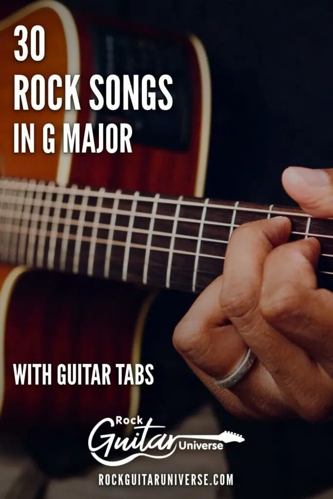 30 rock songs in G major, with guitar tabs. Rock Guitar Universe.